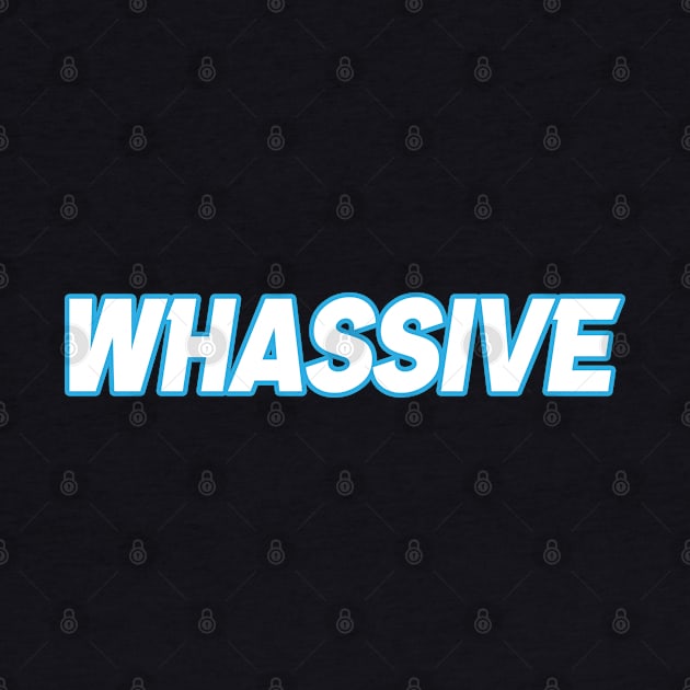 Whassive by Footscore